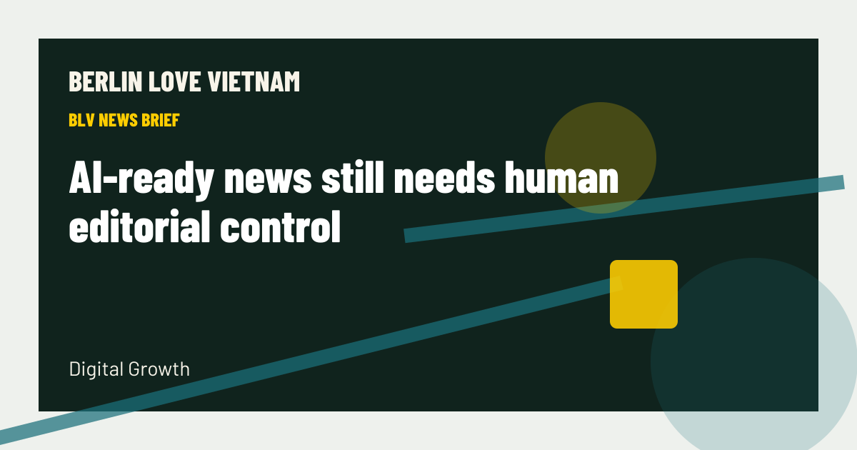 AI-ready news still needs human editorial control BLV article artwork