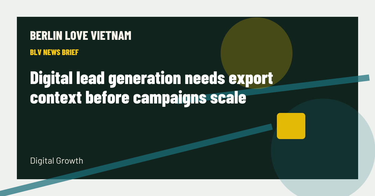 Digital lead generation needs export context before campaigns scale BLV article artwork