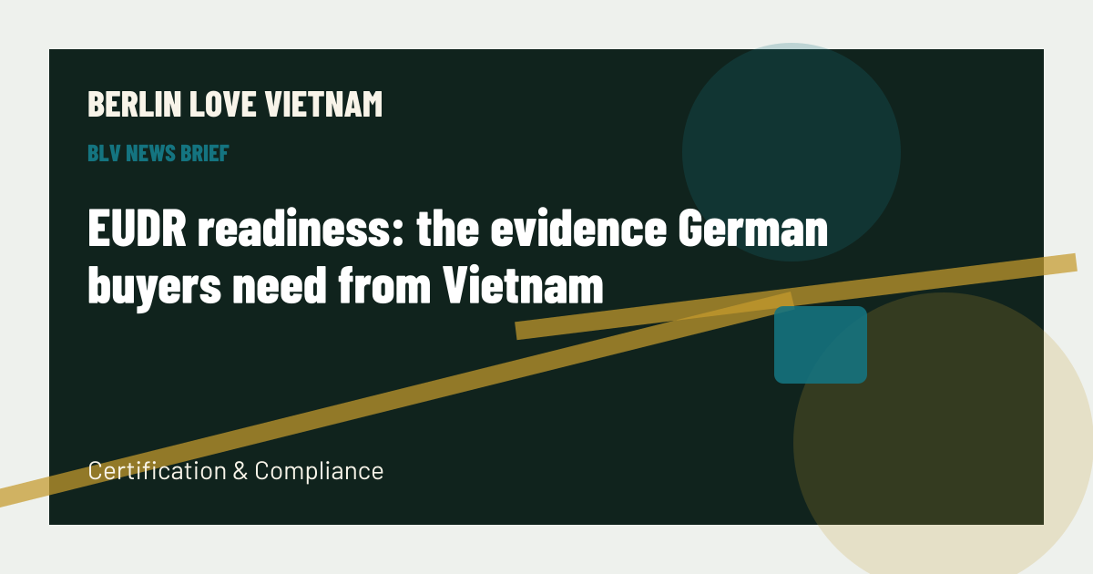 EUDR readiness: the evidence German buyers need from Vietnam BLV article artwork