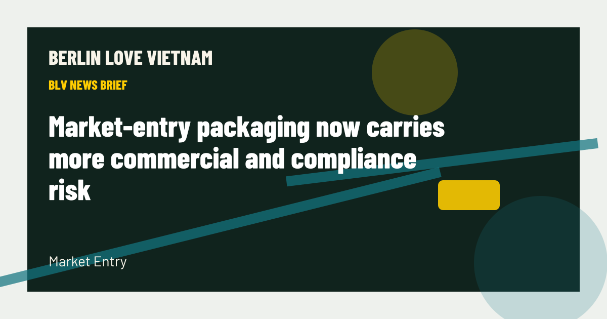 Market-entry packaging now carries more commercial and compliance risk BLV article artwork